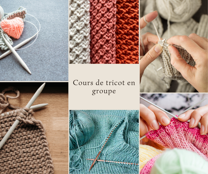 Cours de tricot en groupe de 6 maximum. BLOC A . Les bases