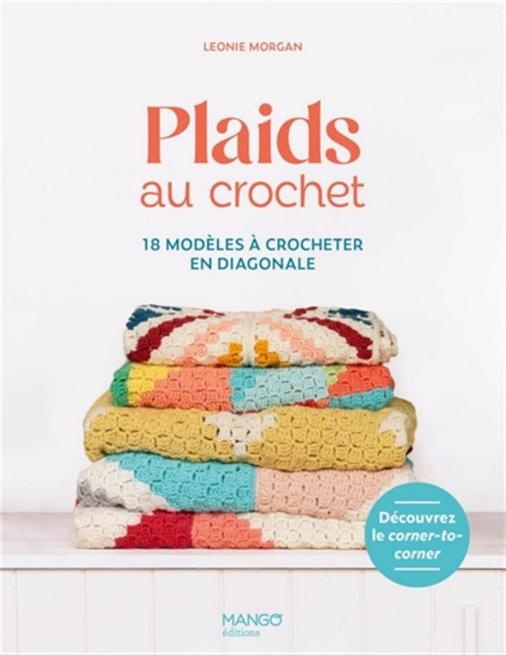 Plaids au crochet - 18 modèles à crocheter en diagonale, C2C